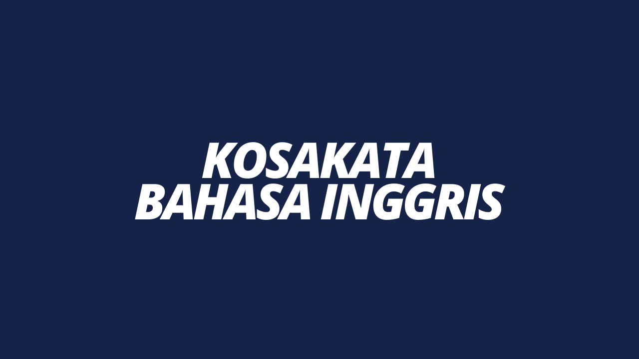 Definisi Kosakata dalam Bahasa Inggris?