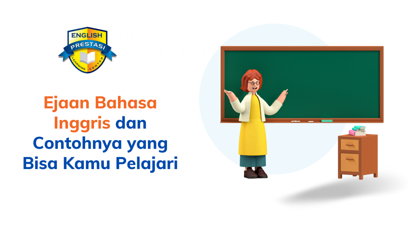 Ejaan Bahasa Inggris dan Contohnya yang Bisa Kamu Pelajari