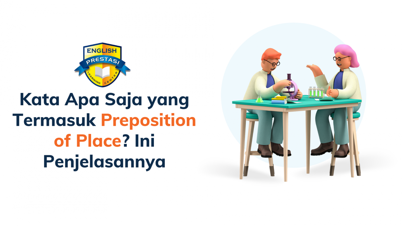Kata Apa Saja yang Termasuk Preposition of Place Ini Penjelasannya