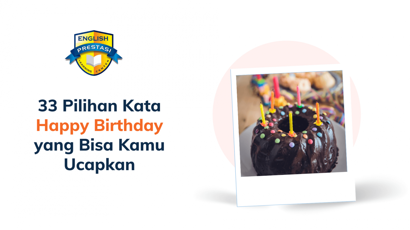33 Pilihan Kata Happy Birthday yang Bisa Kamu Ucapkan