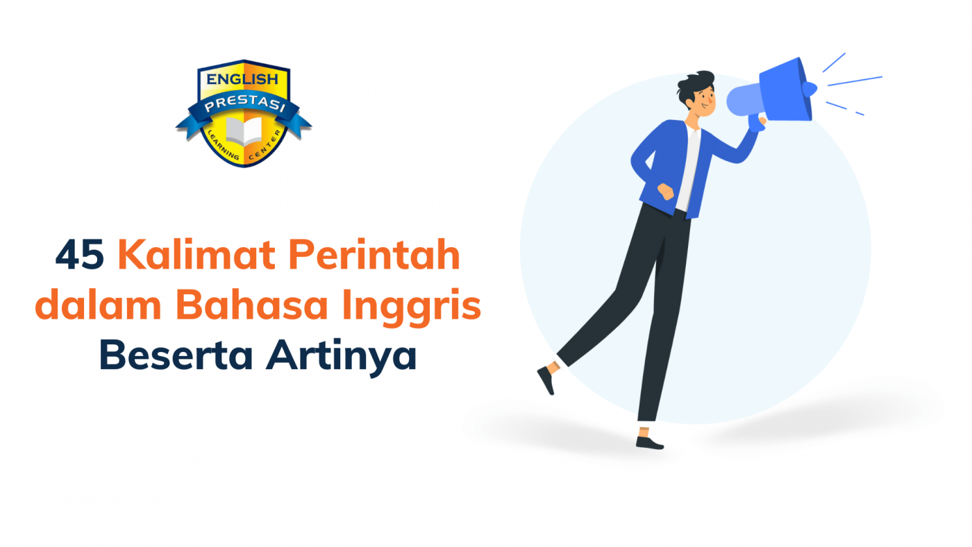 45 Kalimat Perintah dalam Bahasa Inggris Beserta Artinya (1)