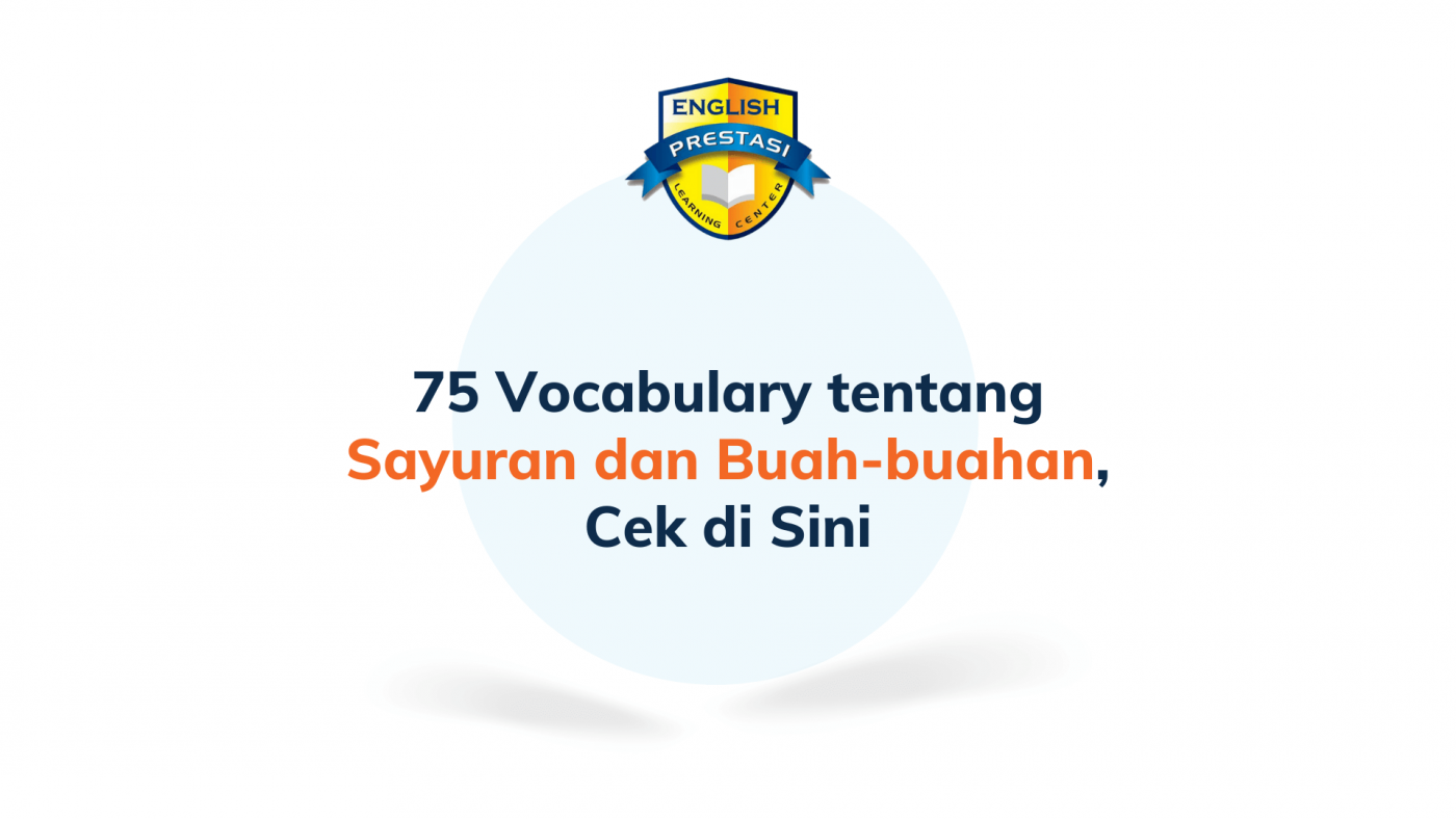 75 Vocabulary tentang Sayuran dan Buah-buahan, Cek di Sini