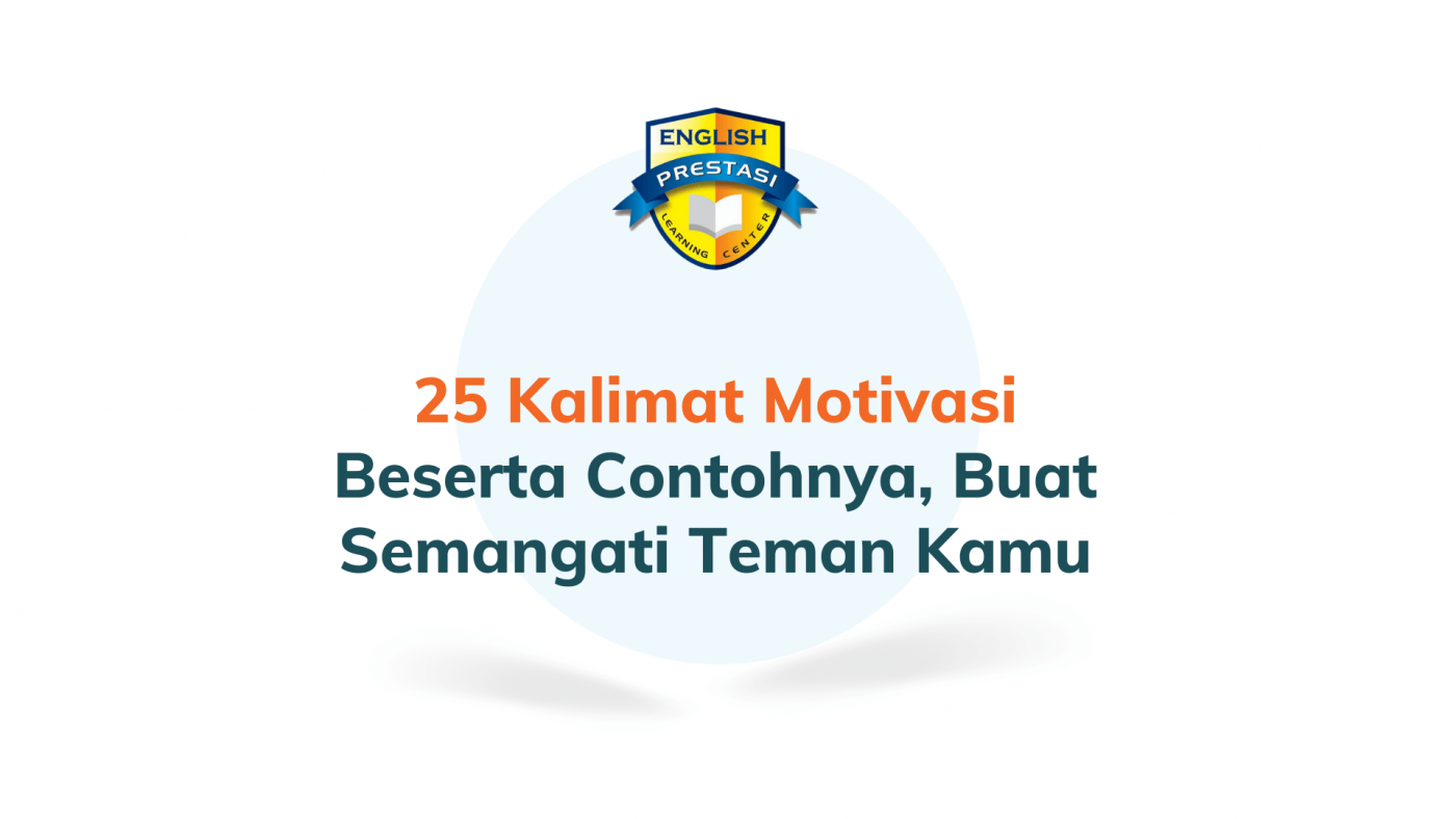 25 Kalimat Motivasi Beserta Contohnya, Buat Semangati Teman Kamu