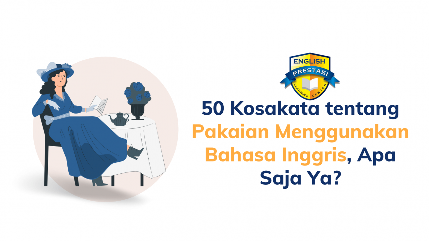 50 Kosakata tentang Pakaian Menggunakan Bahasa Inggris, Apa Saja Ya