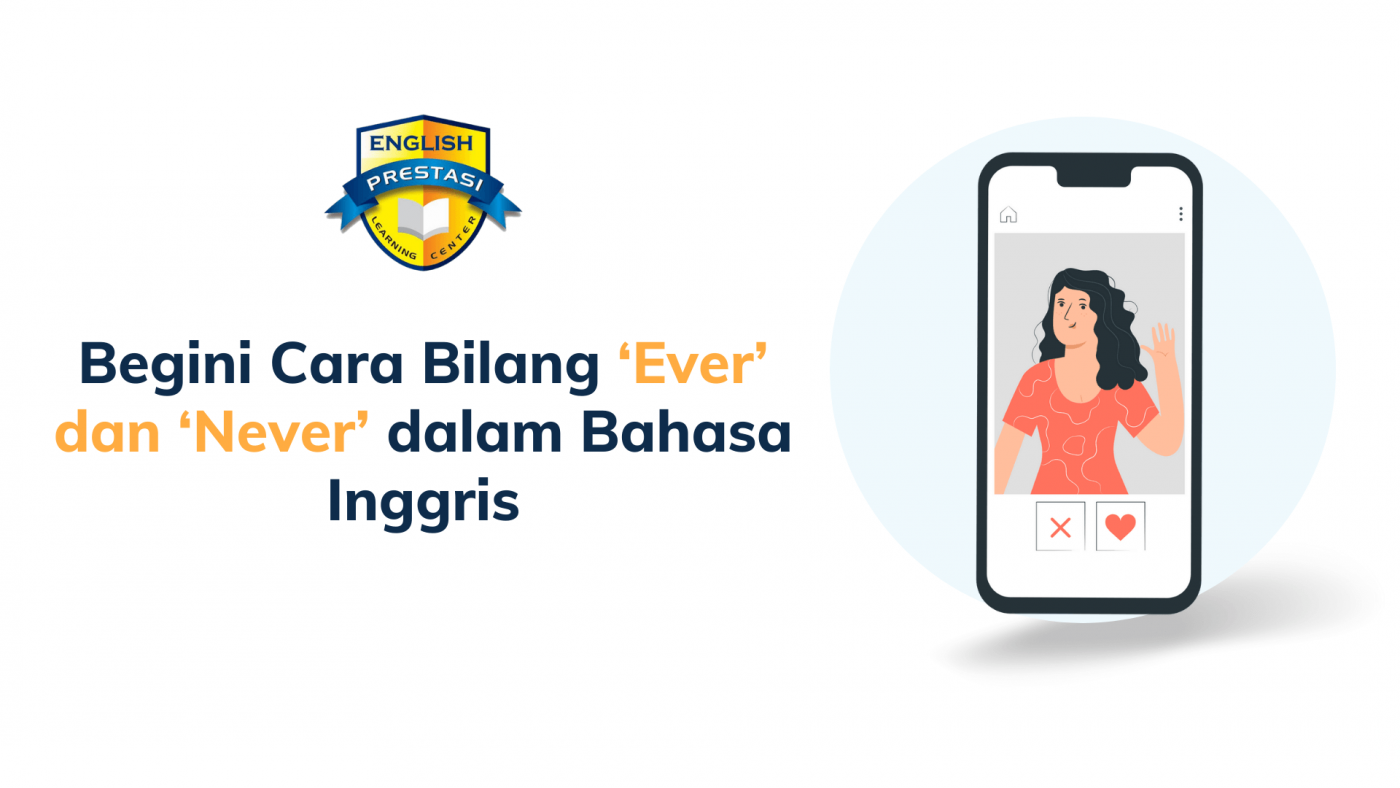 Begini Cara Bilang Ever dan Never dalam Bahasa Inggris