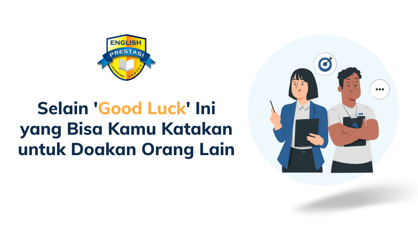 Selain 'Good Luck' Ini yang Bisa Kamu Katakan untuk Doakan Orang Lain