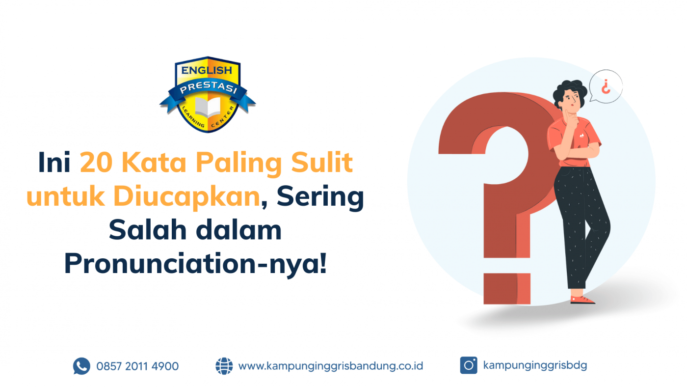 Ini 20 Kata Paling Sulit untuk Diucapkan, Sering Salah dalam Pronunciation-nya!