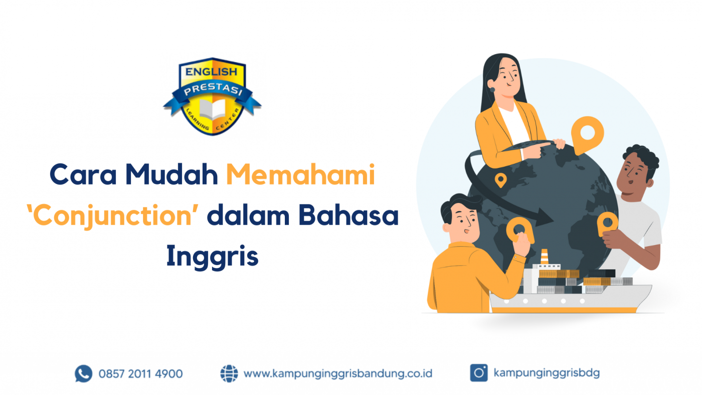 Cara Mudah Memahami ‘Conjunction’ dalam Bahasa Inggris