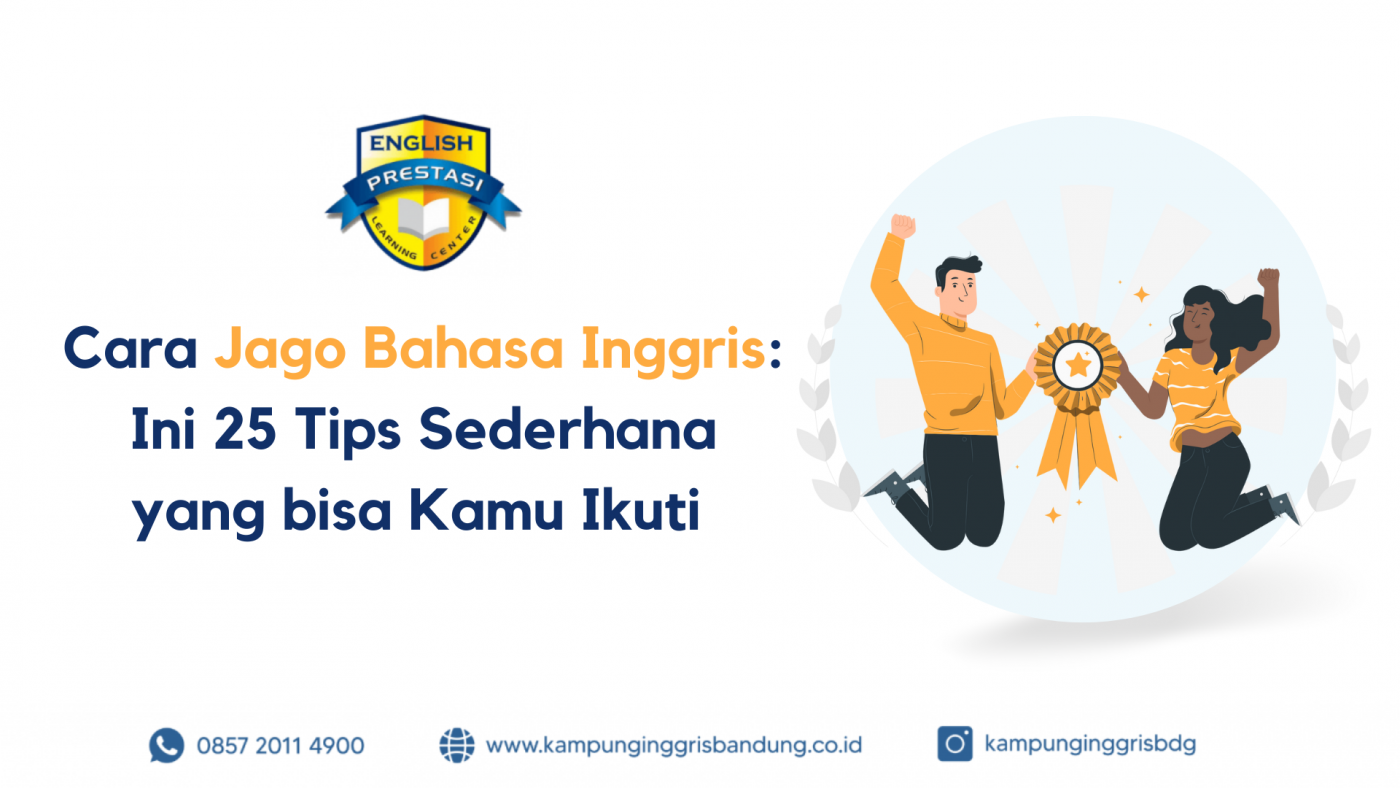 Cara Jago Bahasa Inggris Ini 25 Tips Sederhana yang bisa Kamu Ikuti
