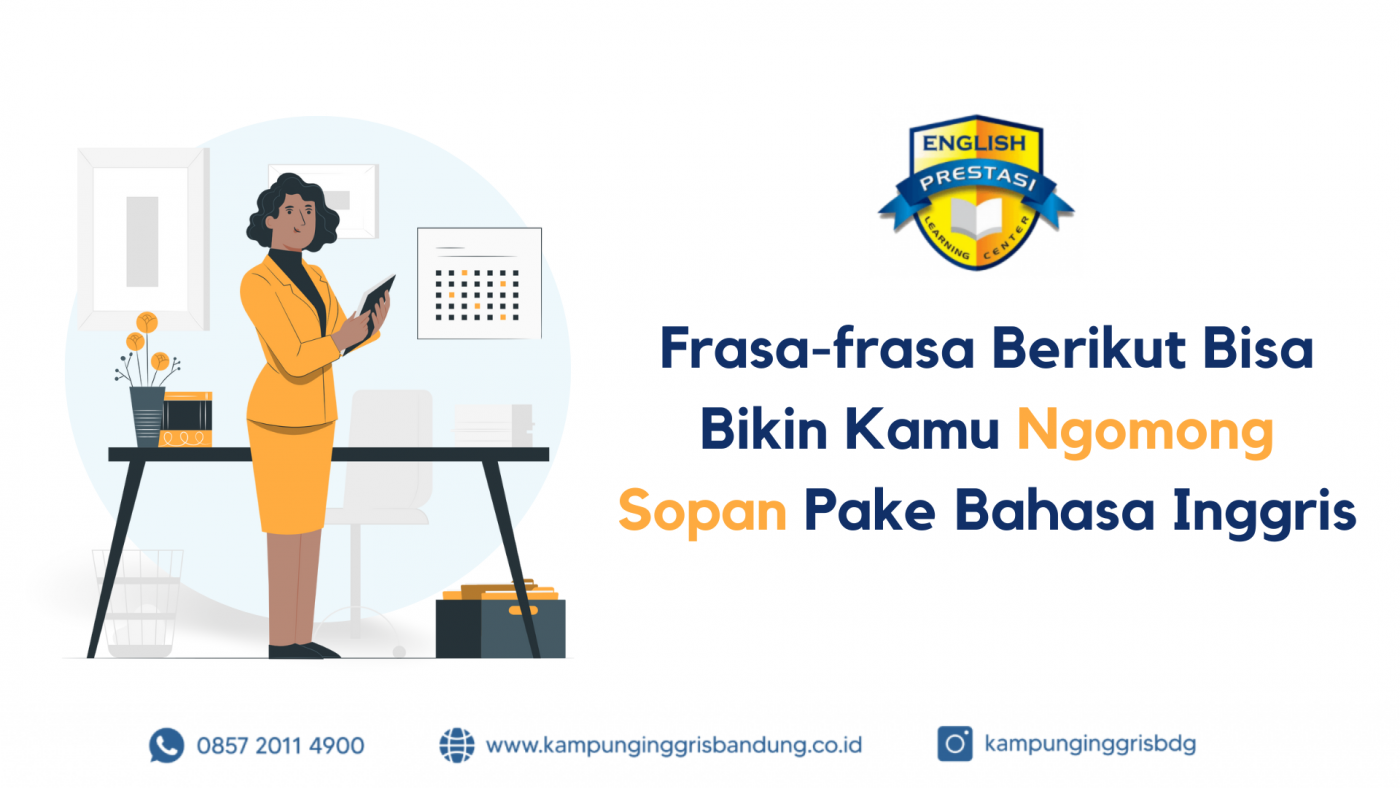 Frasa-frasa Berikut Bisa Bikin Kamu Ngomong Sopan Pake Bahasa Inggris