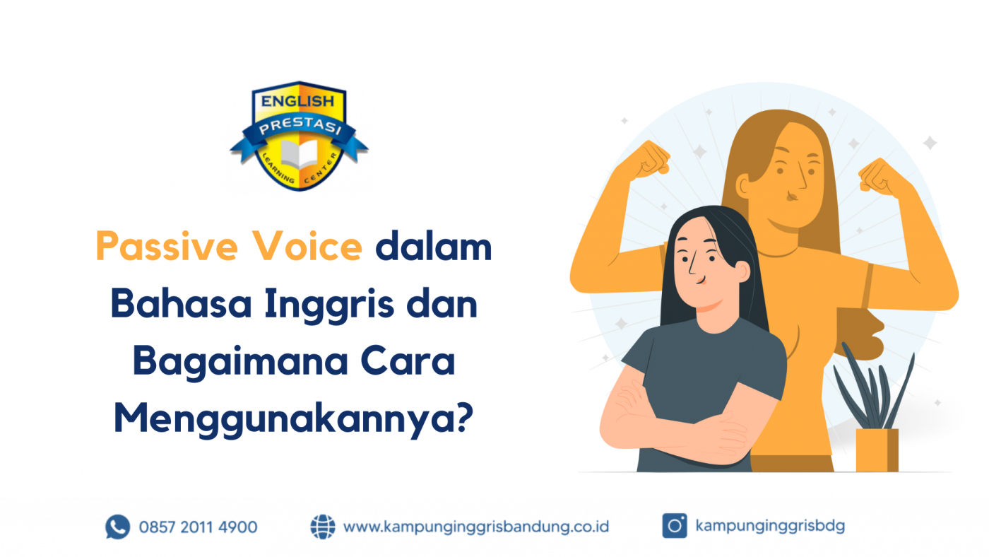 Passive Voice dalam Bahasa Inggris dan Bagaimana Cara Menggunakannya