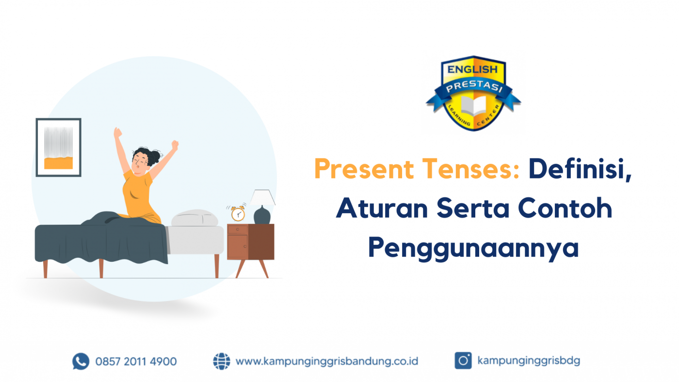 Present Tenses Definisi, Aturan Serta Contoh Penggunaannya
