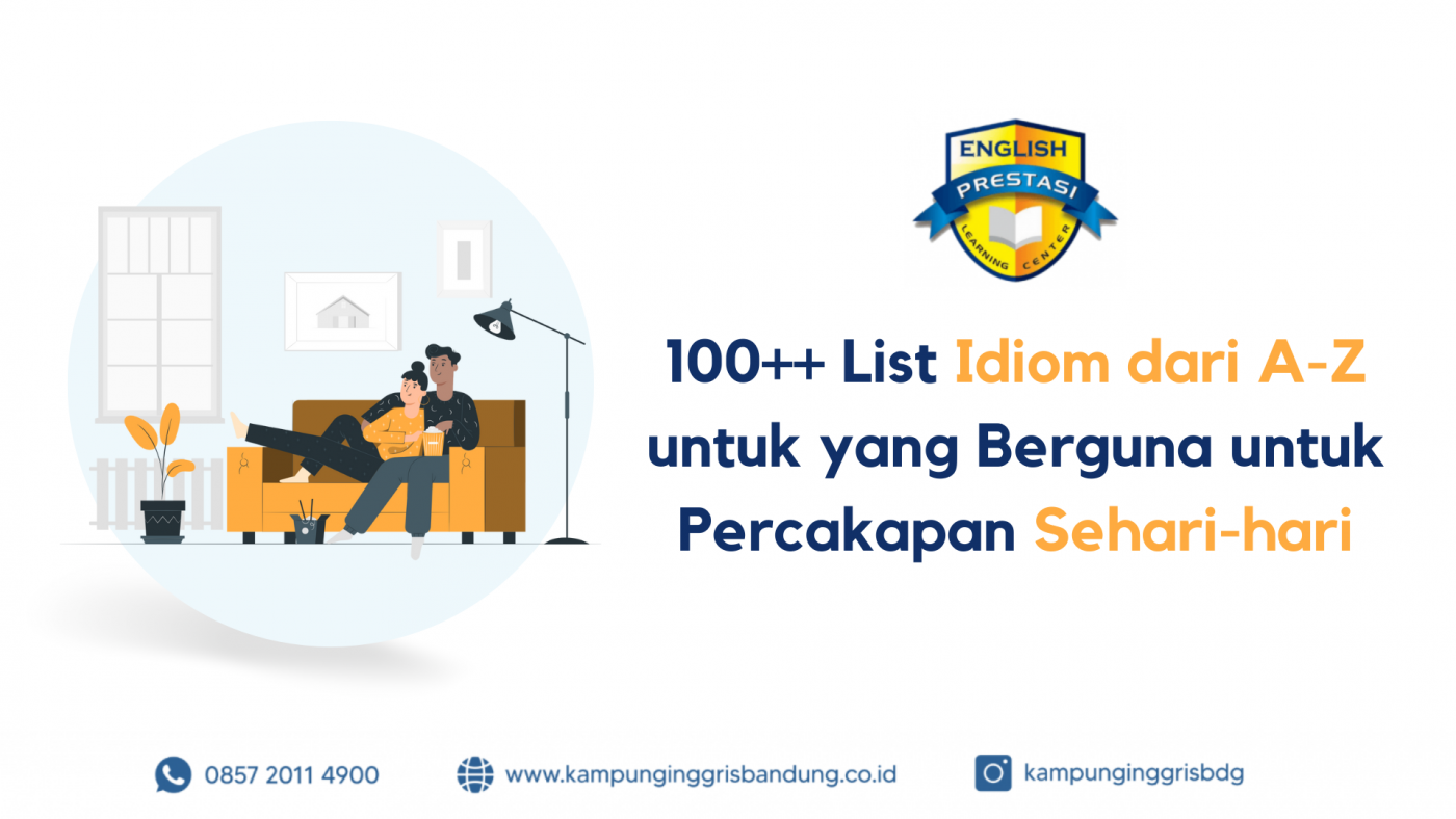 50++ Contoh Idiom dalam Kalimat Bahasa Inggris yang Bisa Kamu Pelajari Part 2