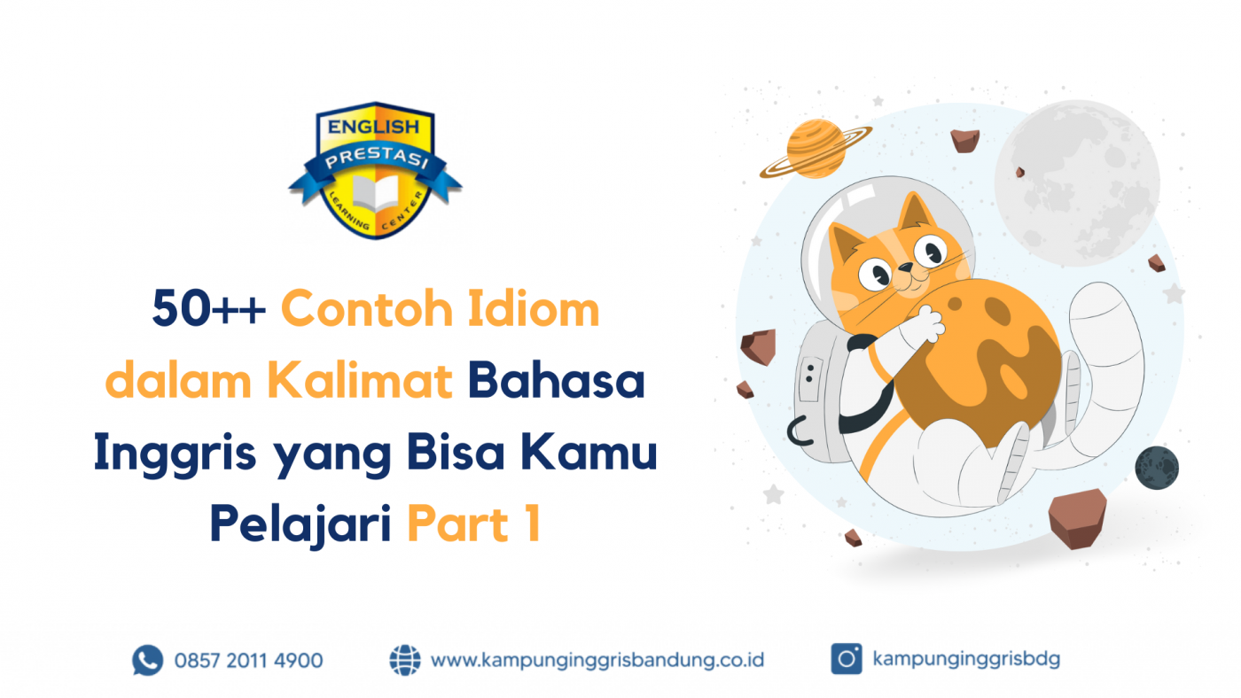 50++ Contoh Idiom dalam Kalimat Bahasa Inggris yang Bisa Kamu Pelajari Part 1