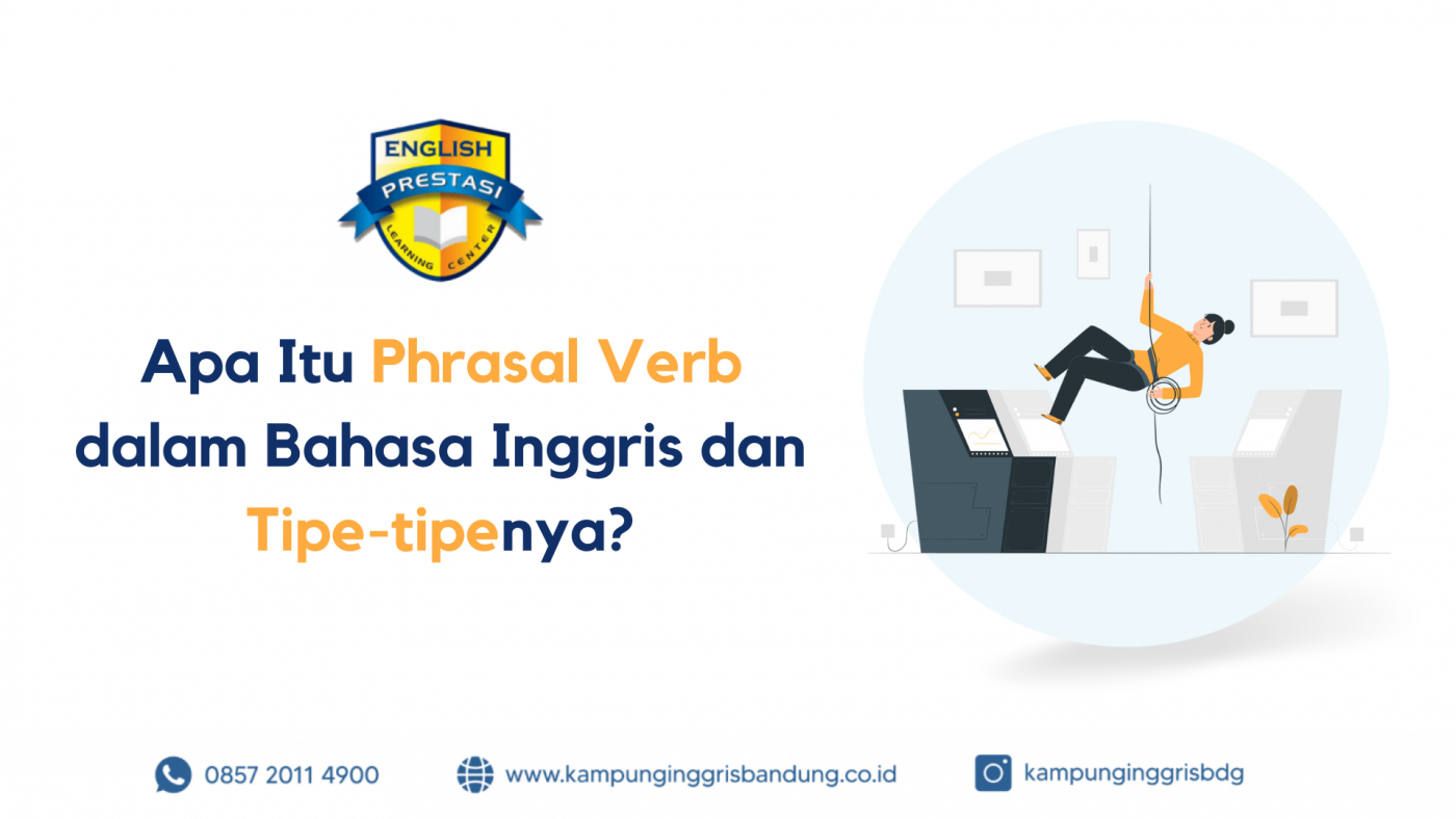 Apa Itu Phrasal Verb dalam Bahasa Inggris dan Tipe-tipenya