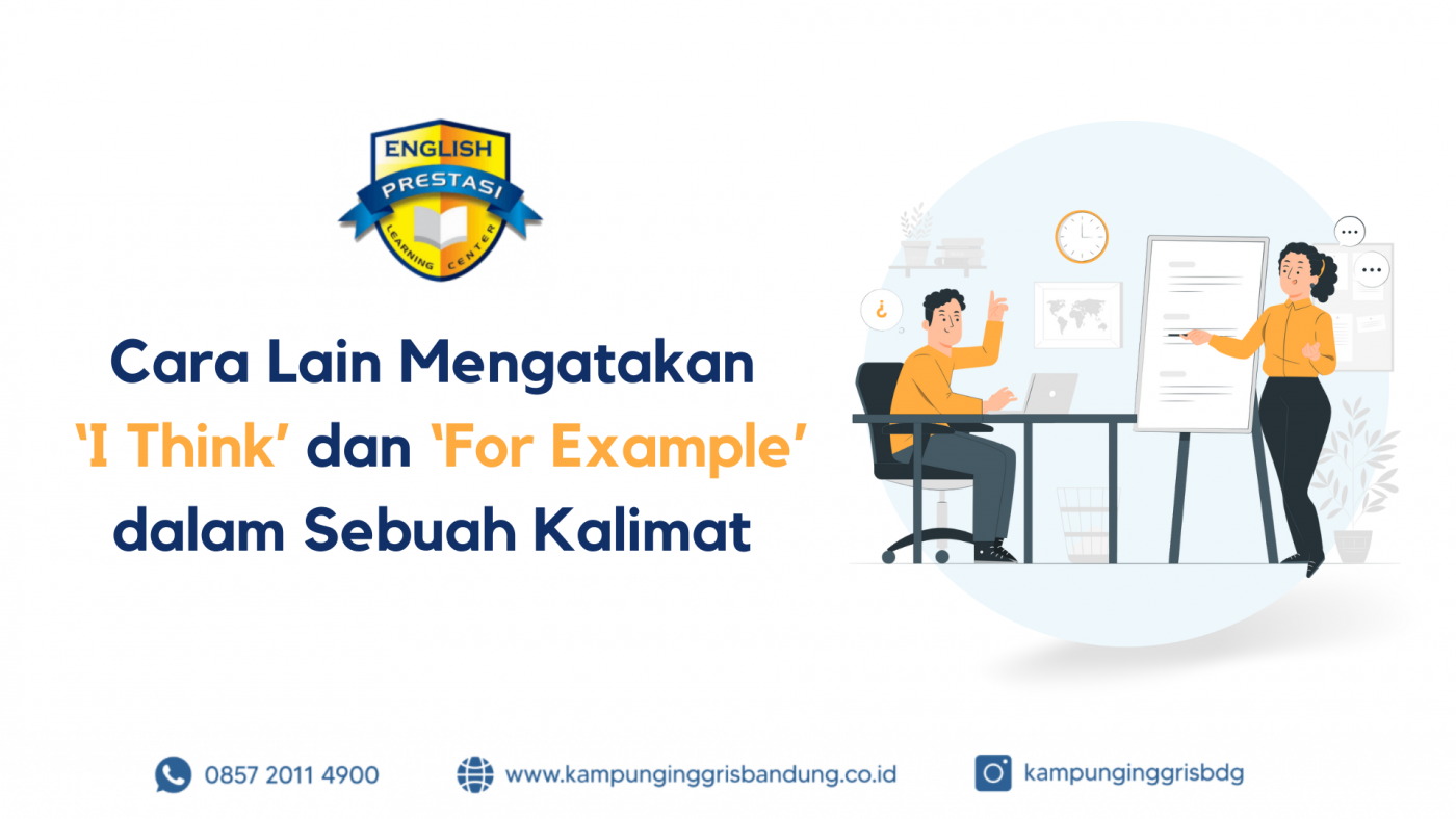 Cara Lain Mengatakan ‘I Think’ dan ‘For Example’ dalam Sebuah Kalimat