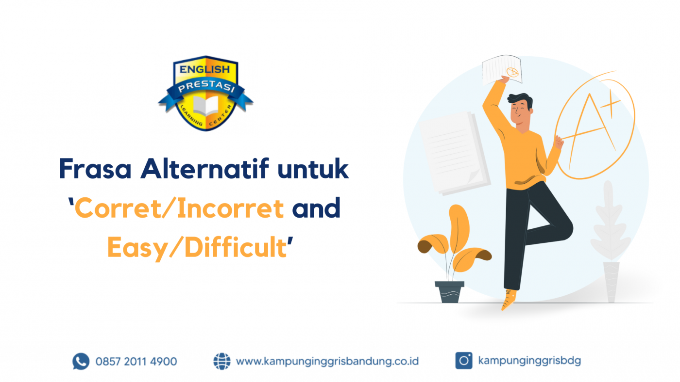 Frasa Alternatif untuk ‘Correct Incorret and Easy Difficult’ (2)