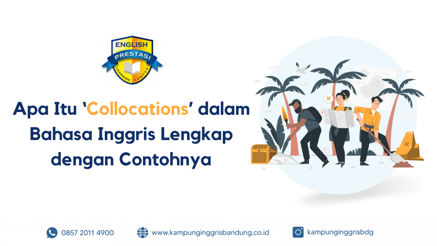 05 Apa Itu ‘Collocation’ dalam Bahasa Inggris Lengkap dengan Contohnya